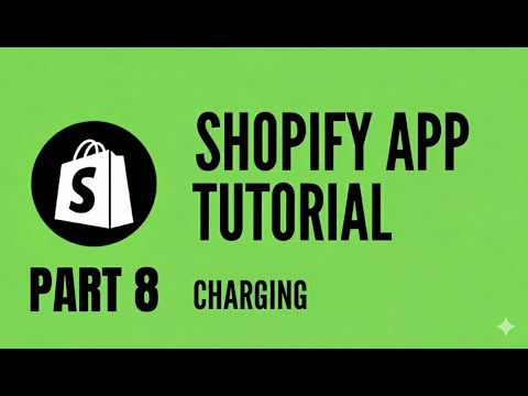 Shopify App Tutorial - App Charging | Part 8