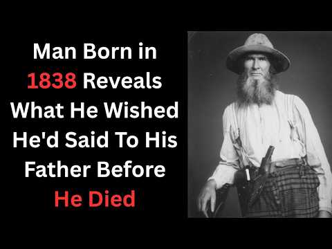Man Born in 1838 Talks About the One Thing He Regrets Most - Enhanced Audio
