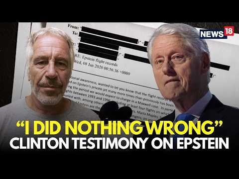 Clintons Epstein Files Hearing LIVE | Bill Denies Epstein Link, Calls Trump To Testify | N18G