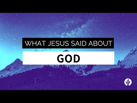 What Jesus Said About God