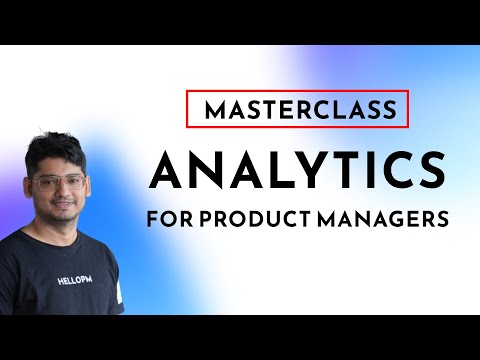 Analytics for Product Managers Masterclass | Metrics - KPIs - Events - Mixpanel | HelloPM