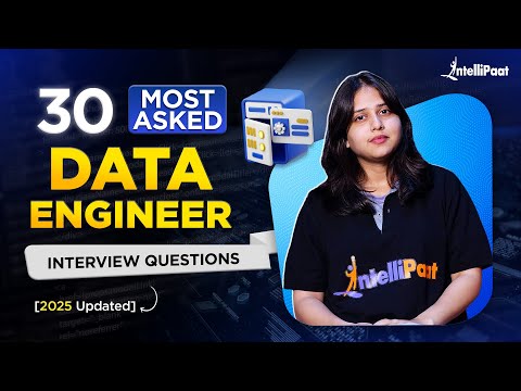Top 30 Data Engineer Interview Questions 2025 | Data Engineer Interview Preparation | Intellipaat