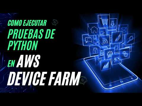 Como Ejecutar Pruebas de Python en AWS Device Farm