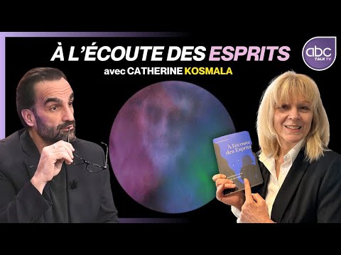 La VÉRITÉ sur la VIE après la MORT & les messages des Esprits canalisés - Catherine KOSMALA