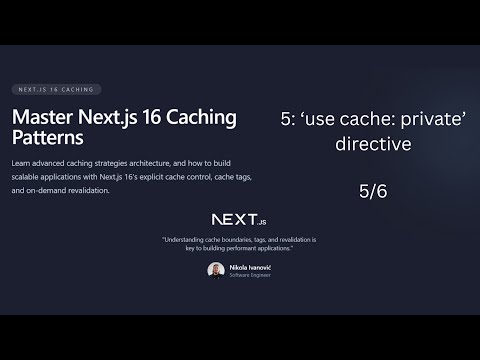 Next.js 16 Cache Components - 'use cache: private' directive (5/6)