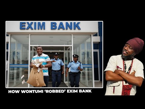 HOW WONTUMI 'ROBBED' EXIM BANK