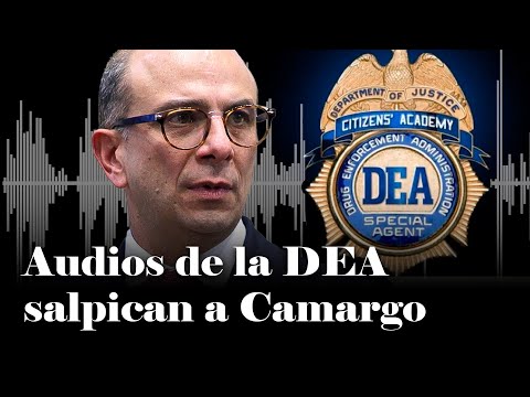 Los audios de la DEA que salpican a Carlos Camargo, hoy magistrado de la Corte Constitucional