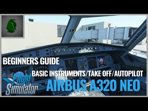Microsoft Flight Simulator 2020 - Airbus A320 Neo Basic Instruments and How to Use Autopilot