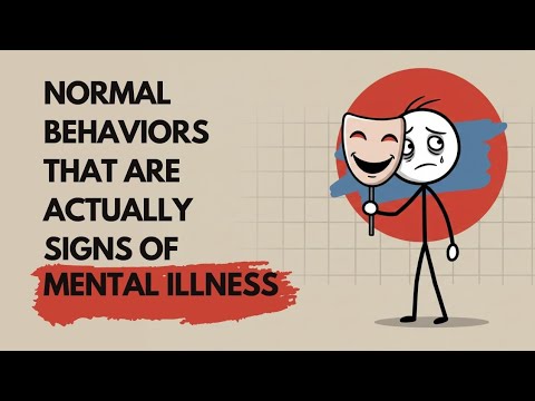 Normal behaviors that are actually signs of mental illness.