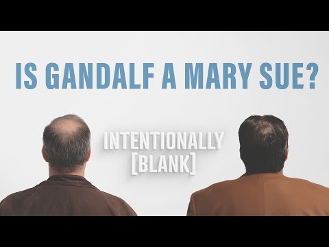 Is Gandalf A Mary Sue? — Intentionally Blank Ep. 69
