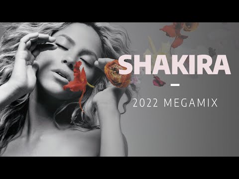 Shakira | Megamix [2022]