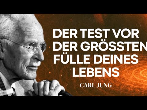 Deshalb prüft dich das Universum, bevor die Fülle in dein Leben kommt – Carl Jung