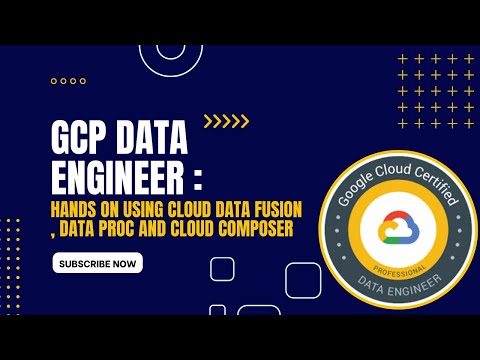 GCP Data Engineer : Data Fusion, Cloud composer and more