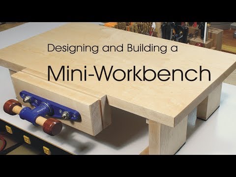 Designing and Building a Mini Workbench