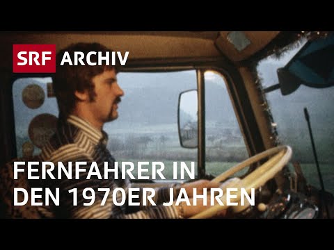 Unterwegs mit einem Fernfahrer (1977) | Lastwagenfahrer in den 1970er Jahren | SRF Archiv