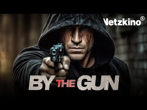 By the Gun (MAFIAFILM mit BEN BARNES & LEIGHTON MEESTER, Rachethriller, Thriller auf Deutsch)