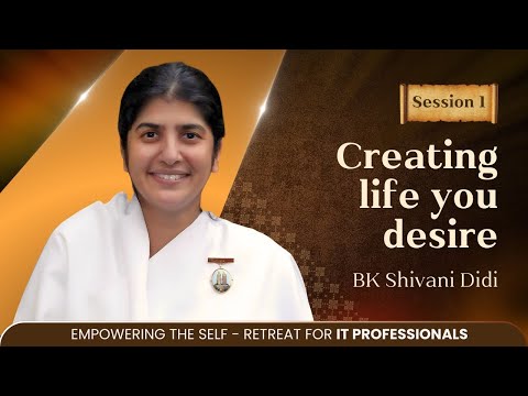 Creating Life you Desire - BK Shivani @ Gyan Sarovar, Mt. Abu