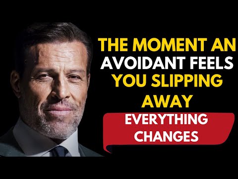 THE MOMENT AN AVOIDANT FEELS YOU SLIPPING AWAY, EVERYTHING CHANGES || TONY ROBBINS BEST SPEECH ||