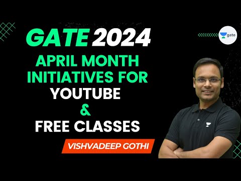 April Month Initiatives for YouTube & Free Classes | GATE 2024 |  | Vishvadeep Gothi