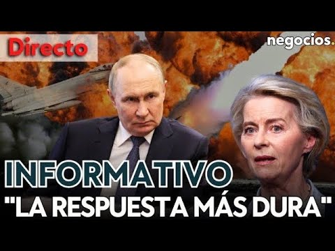 INFORMATIVO: Rusia prepara "la respuesta más dura" contra Europa, Maduro vs Trump y China en alerta
