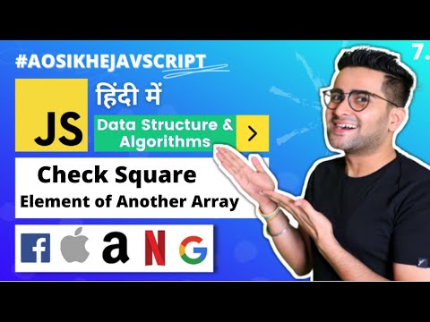 #7 - DS & Algorithms Course | Check Square Elements of Another Array | Aao_Sikhe_Javascript 🔥