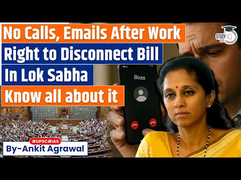 'No Work Calls After Office Hours': Right To Disconnect Bill Explained | Ankit Agrawal Study IQ