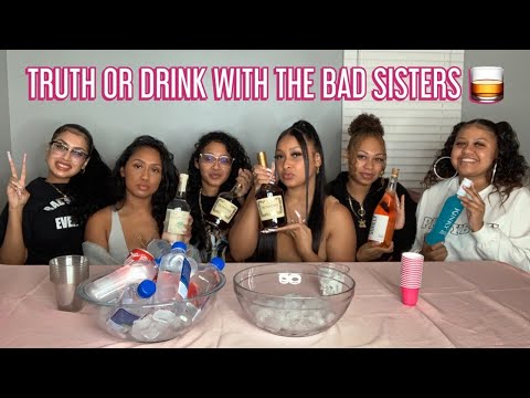 Truth or Drink wit The Bad Sisters Part 2 | EXPOSING OURSELVES