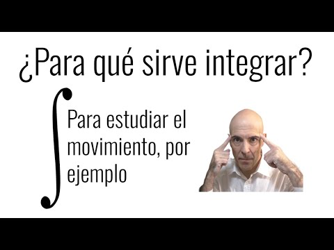 ¿PARA QUÉ SIRVE EL CÁLCULO INTEGRAL? Aplicación al estudio del movimiento.