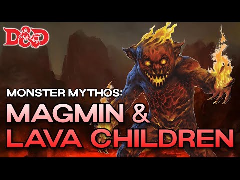Magmin & Lava Children | D&D Monster Lore | The Dungeoncast Ep.398