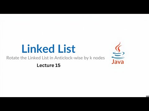 Linked List | Rotate the Linked List in Anticlock-wise by k nodes | Lecture 15