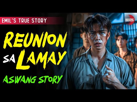 REUNION SA LAMAY | Kwentong Aswang | True Story