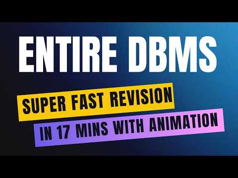 ENTIRE DBMS(Database Management Systems) SUPER FAST REVISION with BEST ANIMATION in only 17 MINS!!!