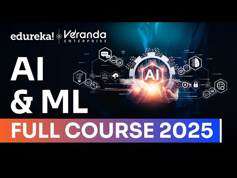 AI & ML Full Course 2025 | Complete Artificial Intelligence and Machine Learning Tutorial |  Edureka