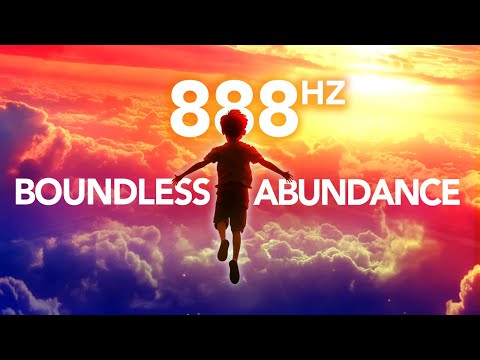 888 Hz Manifest ABUNDANCE in Your Life! Transcend Your Limitations