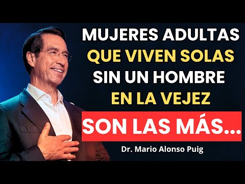 La Verdad de las Mujeres Mayores que Viven SOLAS sin un Hombre – Mario Alonso Puig