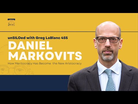 455. How Meritocracy Has Become the New Aristocracy feat. Daniel Markovits
