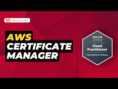 Complete Guide to AWS Certificate Manager: Set up SSL/TLS Certificates in Minutes | Whizlabs