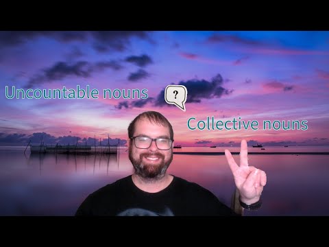 Episode 2 - Uncountable vs Collective Nouns: What are they and are they the same?