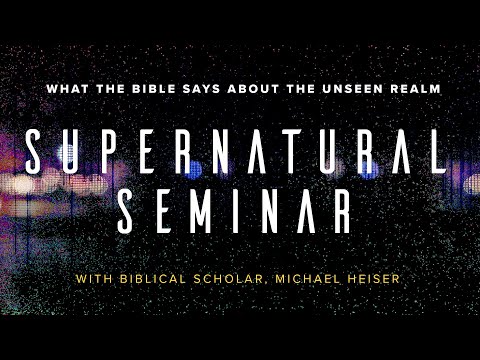Supernatural Seminar with Dr. Michael Heiser | Part Two