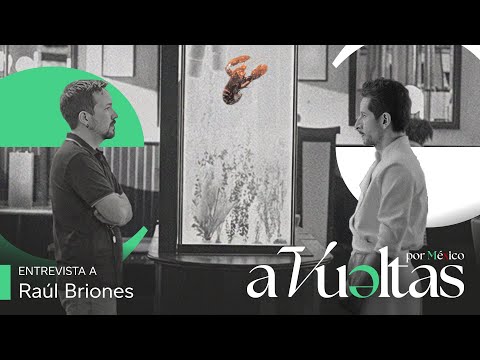Pablo Iglesias interviews Raúl Briones, Mexican film actor | A VUELTAS POR MÉXICO 1x06