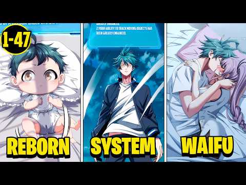 (1-47) Reborn as a Baby, He Unlocks the Infinite Evolution System From Scratch | Manhwa Recap