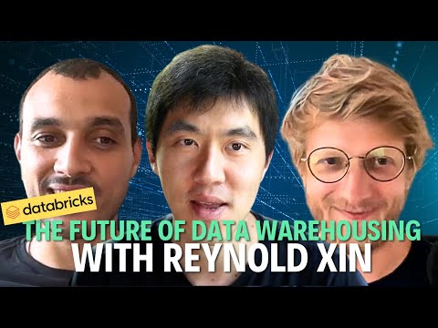 The future of Data Warehousing with Reynold Xin Databricks Co-founder