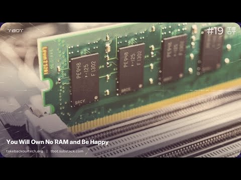 You Will Own No RAM
