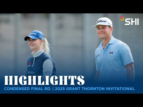 Condensed FInal Rd. | 2025 Grant Thornton Invitational