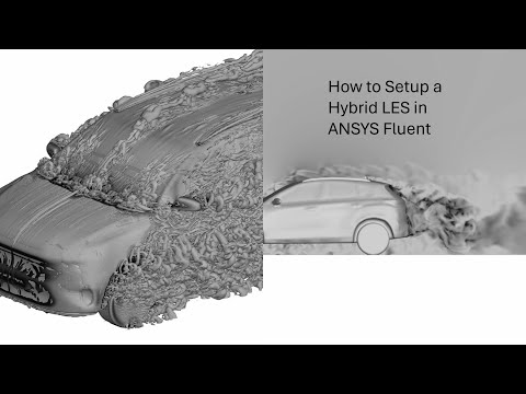 Setting Up a Hybrid Large Eddy Simulation in ANSYS Fluent - Automotive CFD