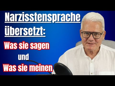 Das Narzissten ABC: Die Sprach von Narzissten übersetzt. Was sie sagen und was sie wirklich meinen