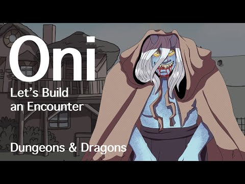 Oni D&D | Let's Build an Encounter | D&D Quest Ideas