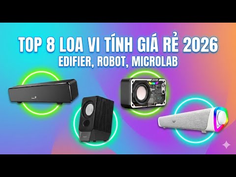 TOP 8 Loa Vi Tính Giá Rẻ Đáng Mua Nhất 2026 | Edifier, Robot, Microlab
