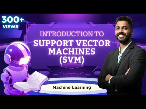 Lec-40: Support Vector Machines (SVMs) | Machine Learning
