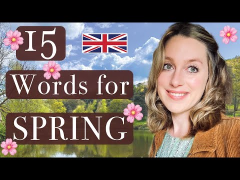 15 LOVELY words for Spring + PRONUNCIATION hacks!! :-) | British Culture